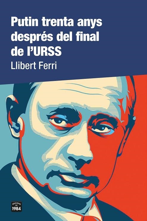 PUTIN TRENTA ANYS DESPRÉS DEL FINAL DE L'URSS | 9788418858000 | FERRI, LLIBERT