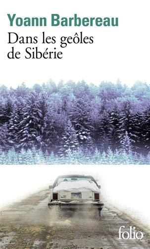 DANS LES GEÔLES DE SIBÉRIE | 9782072907111 | BARBEREAU, YORANN