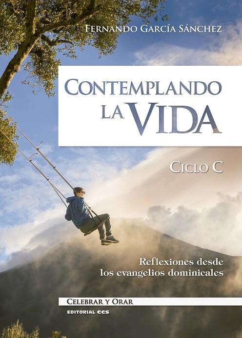 CONTEMPLANDO LA VIDA. CICLO C | 9788413790602 | GARCÍA SÁNCHEZ, FERNANDO