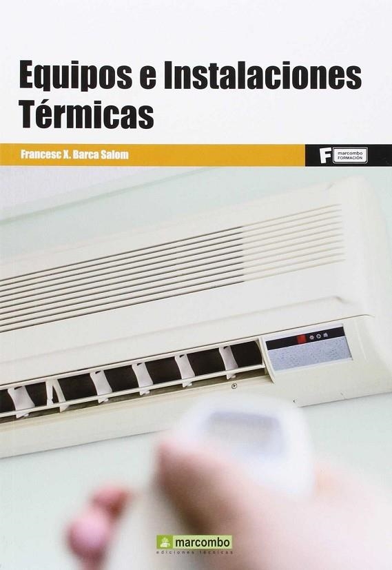 EQUIPOS E INSTALACIONES TÉRMICAS | 9788426722140 | BARCA SALOM , FRANCESC XAVIER