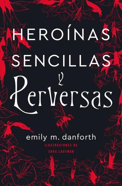 HEROÍNAS SENCILLAS Y PERVERSAS | 9788416517503 | DANFORTH, EMILY M.