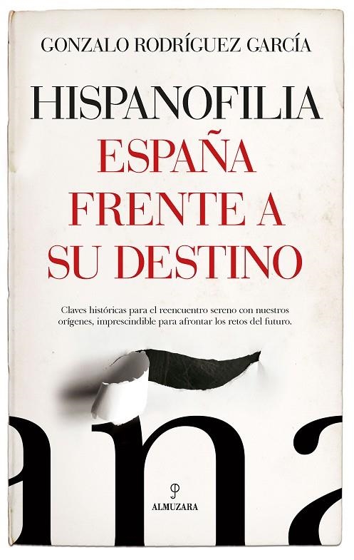 HISPANOFILIA. ESPAÑA FRENTE A SU DESTINO | 9788418952456 | GONZALO RODRÍGUEZ GARCÍA