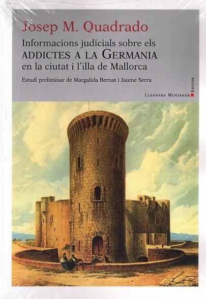 INFORMACIONS JUDICIALS SOBRE ELS ADDICTES A LA GERMANIA EN LA CIUTAT I L'ILLA DE | 9788418758195 | QUADRADO I NIETO, JOSEP M.