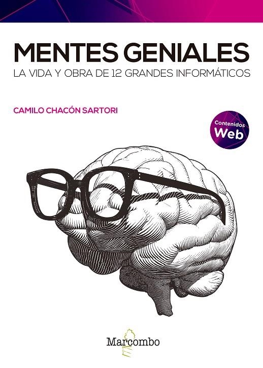 MENTES GENIALES. LA VIDA Y OBRA DE 12 GRANDES INFORMÁTICOS | 9788426733573 | CHACÓN SARTORI, CAMILO