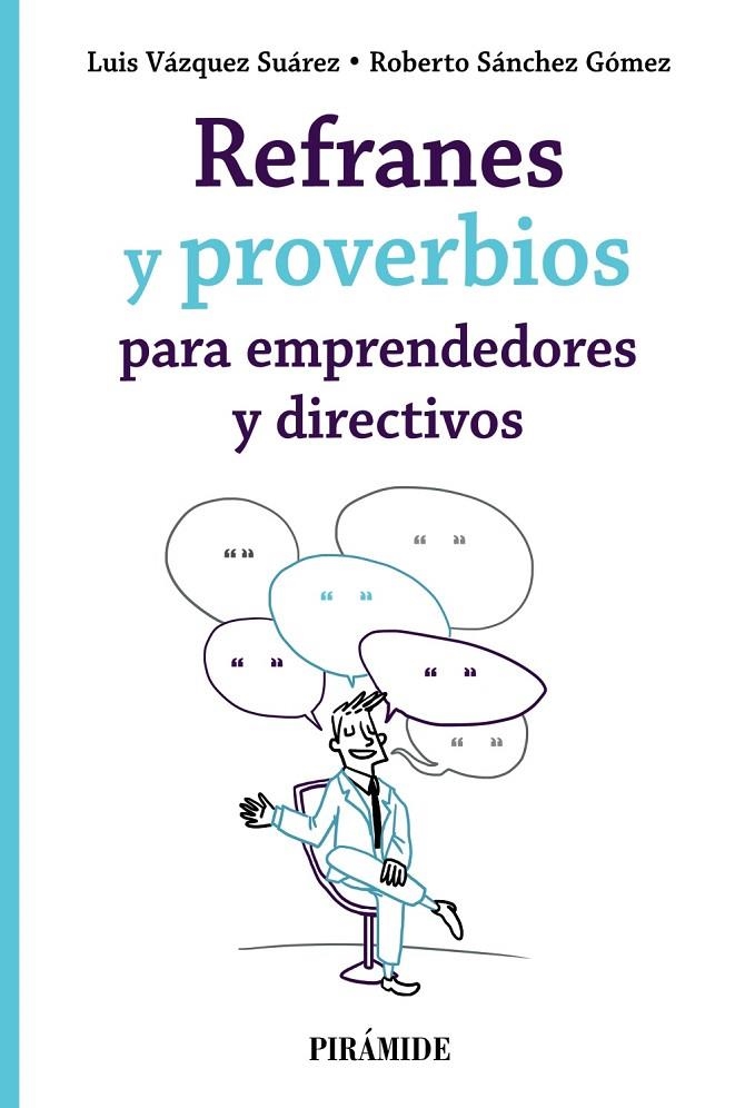 REFRANES Y PROVERBIOS PARA EMPRENDEDORES Y DIRECTIVOS | 9788436845518 | VÁZQUEZ SUÁREZ, LUIS/SÁNCHEZ GÓMEZ, ROBERTO