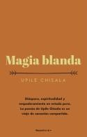 MAGIA BLANDA | 9788417968090 | CHISALA, UPILE