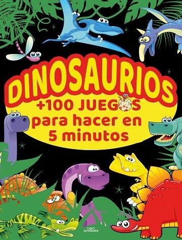 DINOSAURIOS +100 JUEGOS PARA HACER EN 5 MINUTOS | 9788420456713 | VARIOS AUTORES,