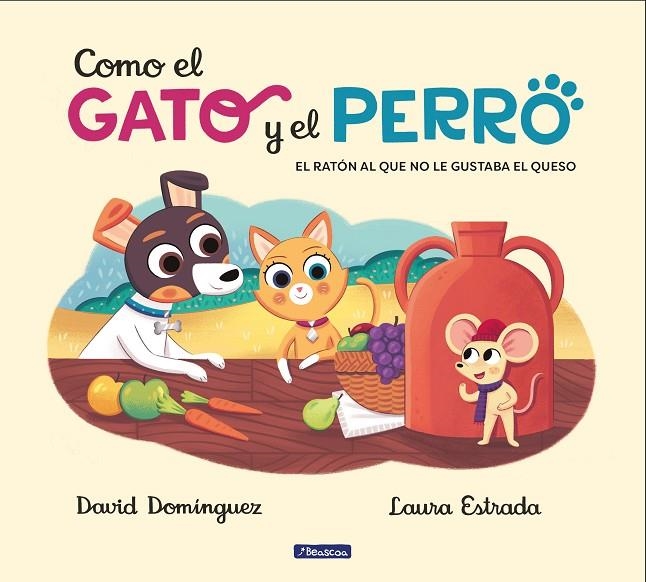 COMO EL GATO Y EL PERRO 2. EL RATÓN AL QUE NO LE GUSTABA EL QUESO | 9788448858803 | DOMÍNGUEZ, DAVID/ESTRADA, LAURA