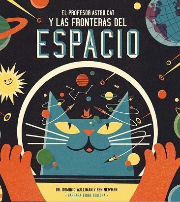 EL PROFESOR ASTRO CAT Y LAS FRONTERAS DEL ESPACIO | 9788415208549 | WALLIMAN, DOMINIC