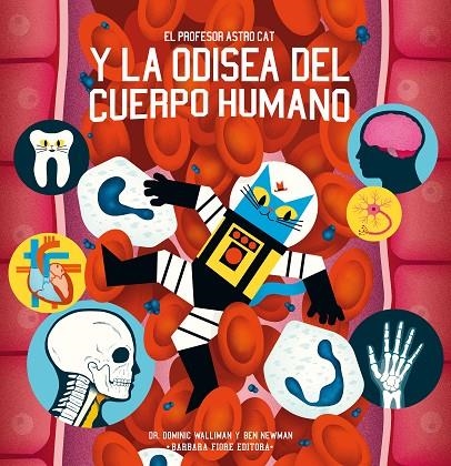 EL PROFESOR ASTRO CAT Y LA ODISEA DEL CUERPO HUMANO | 9788416985104 | WALLIMAN, DOMINIC/SURIÁ LÓPEZ, SCHEHEREZADE