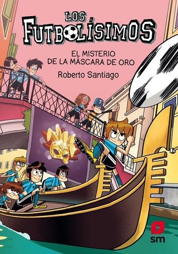 EL MISTERIO DE LA MÁSCARA DE ORO (FUTBOLÍSIMOS 20) | 9788413921952 | SANTIAGO, ROBERTO