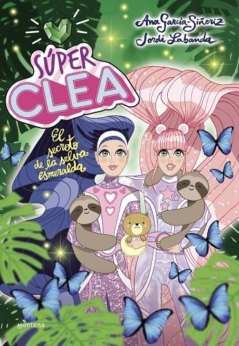 SÚPER CLEA 3 EL SECRETO DE LA SELVA ESMERALDA (SERIE SÚPER CLEA 3) | 9788418038822 | GARCÍA-SIÑERIZ, ANA/LABANDA, JORDI