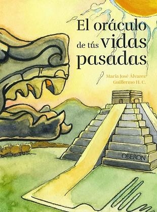 EL ORÁCULO DE TUS VIDAS PASADAS | 9788441544635 | ÁLVAREZ GARRIDO, MARÍA JOSÉ