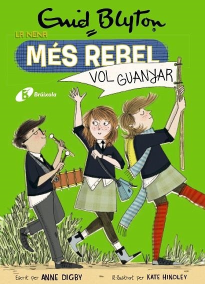 ENID BLYTON. LA NENA MÉS REBEL, 9. LA NENA MÉS REBEL VOL GUANYAR | 9788499063492 | BLYTON, ENID/DIGBY, ANNE