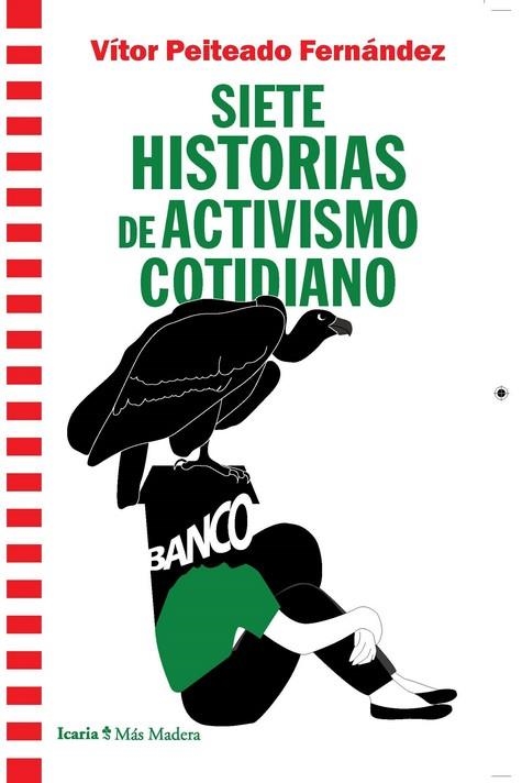 SIETE HISTORIAS DE ACTIVISMO COTIDIANO | 9788418826153 | PEITEADO FERNÁNDEZ, VITOR