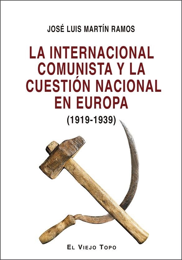 LA INTERNACIONAL COMUNISTA Y LA CUESTIÓN NACIONAL EN EUROPA | 9788418550799 | MARTÍN RAMOS, JOSÉ LUIS