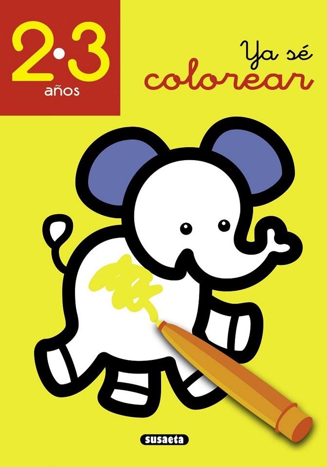 YA SÉ COLOREAR 2-3 AÑOS | 9788467781649 | SUSAETA, EQUIPO