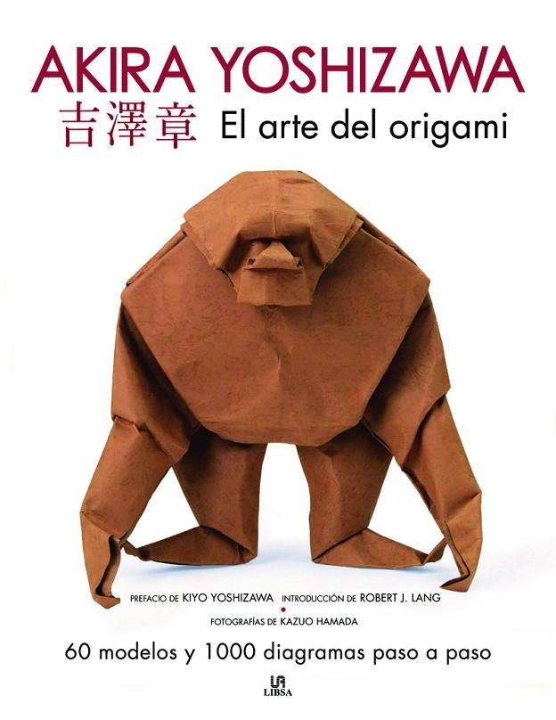 EL ARTE DEL ORIGAMI. AKIRA YOSHIZAWA | 9788466241304 | YOSHIZAWA, AKIRA