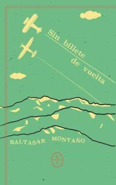 SIN BILLETE DE VUELTA | 9788412349818 | MONTAÑO ELÍAS, BALTASAR