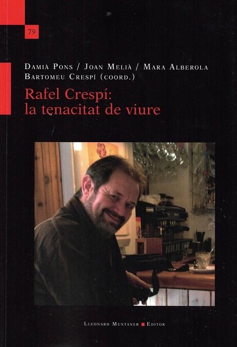 RAFAEL CRESPÍ. LA TENACITAT DEL VIURE | 9788418758270 | MELIA, JOAN/ALBEROLA, MARA/PONS, DAMIA