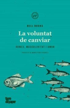 LA VOLUNTAT DE CANVIAR | 9788418705137 | HOOKS, BELL