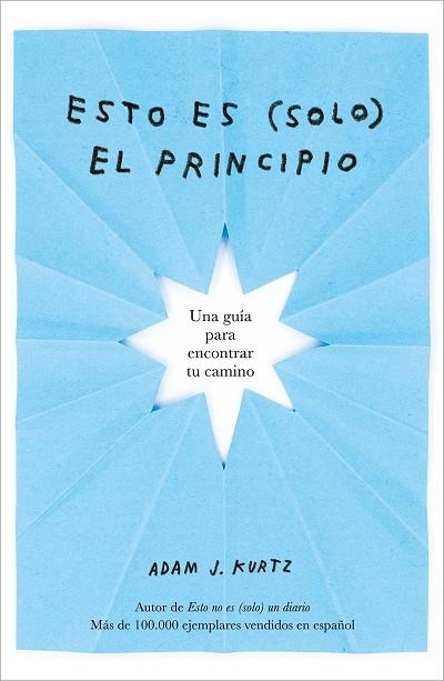 ESTO ES (SOLO) EL PRINCIPIO | 9788401026409 | KURTZ, ADAM J.