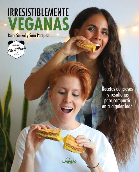 IRRESISTIBLEMENTE VEGANAS | 9788418820229 | SANZEL, ROMI/SARA PÁRQUEZ (LIVING LIKE A PANDA)