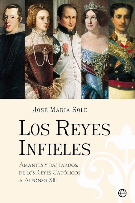 LOS REYES INFIELES | 9788413842585 | SOLÉ, JOSÉ MARÍA