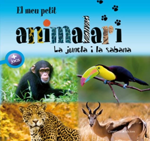 EL MEU PETIT ANIMALARI. LA JUNGLA I LA SABANA | 9788497916981 | CHIAPPONI, FRANCESCA/RAFFO, MARINA/JEANNET-HOURCHANI, FARIDA/DAVID, PATRICK