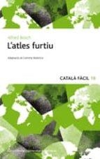 L'ATLES FURTIU - CATALÀ FÀCIL | 9788497664622 | BOSCH, ALFRED