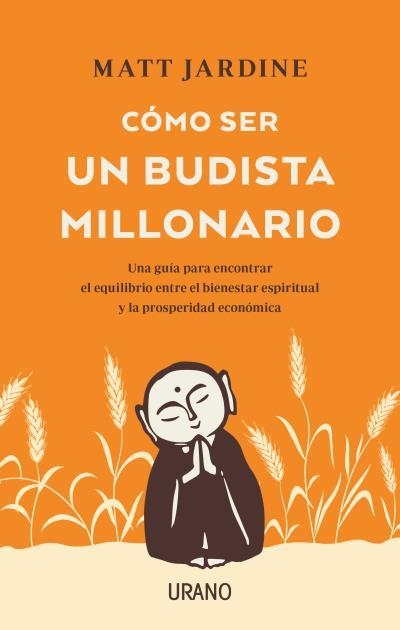 CÓMO SER UN BUDISTA MILLONARIO | 9788417694456 | JARDINE, MATT