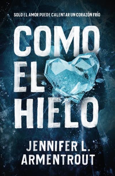 COMO EL HIELO | 9788416622771 | ARMENTROUT, JENNIFER