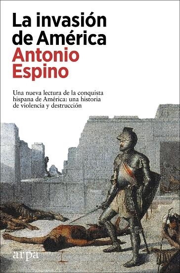 LA INVASIÓN DE AMÉRICA | 9788418741265 | ESPINO LÓPEZ, ANTONIO