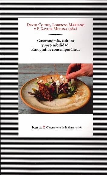 GASTRONOMIA, CULTURA Y SOSTENIBILIDAD. ETNOGRAFIAS CONTEMPORANEAS. | 9788418826245 | CONDE, DAVID/MARIANO, LORENZO/MEDINA, F. XAVIER