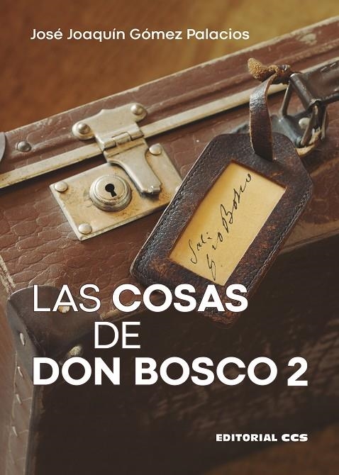 LAS COSAS DE DON BOSCO 2 | 9788413790695 | GÓMEZ PALACIOS, JOSÉ JOAQUÍN