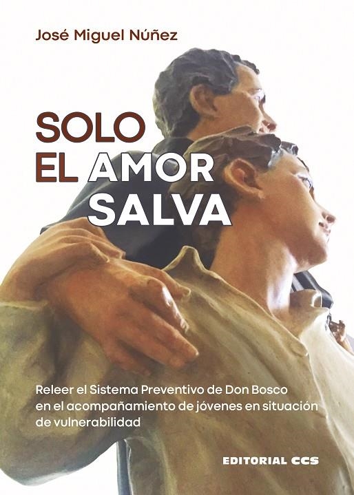 SOLO EL AMOR SALVA | 9788413790848 | NÚÑEZ MORENO, JOSÉ MIGUEL