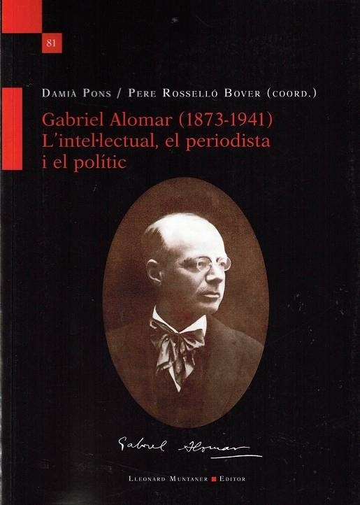 GABRIEL ALOMAR (1873-1941). L'INTEL·LECTUAL, EL PE | 9788418758300 | PONS, DAMIA/ROSSELLO BOVER, PERE