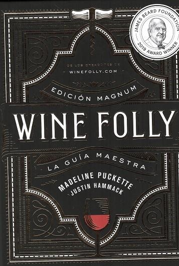 WINE FOLLY: EDICIÓN MAGNUM | 9788412450811 | PUCKETTE, MADELINE/HAMMACK, JUSTIN