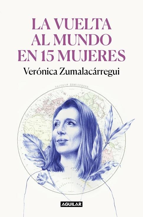 LA VUELTA AL MUNDO EN 15 MUJERES | 9788403522534 | ZUMALACÁRREGUI, VERÓNICA