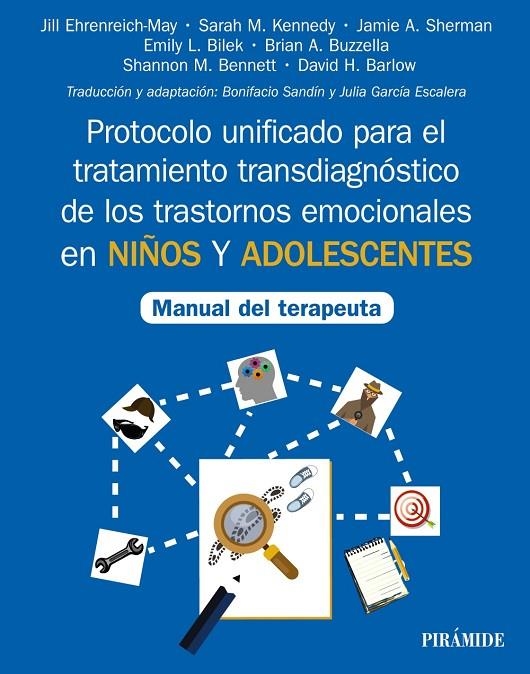 PROTOCOLO UNIFICADO PARA EL TRATAMIENTO TRANSDIAGNÓSTICO DE LOS TRASTORNOS EMOCI | 9788436845556 | EHRENREICH-MAY, JILL/KENNEDY, SARAH M./SHERMAN, JAMIE A./BILEK, EMILY L./BUZZELLA, BRIAN A./BENNETT,