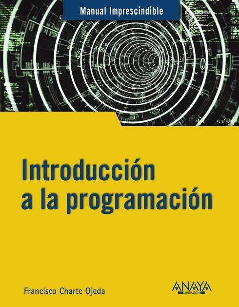 INTRODUCCIÓN A LA PROGRAMACIÓN | 9788441543539 | CHARTE, FRANCISCO