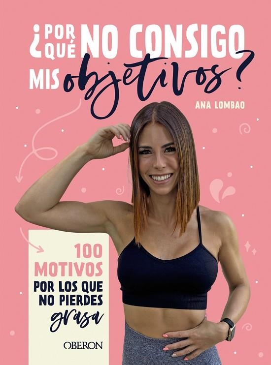 ¿POR QUÉ NO CONSIGO MIS OBJETIVOS? | 9788441545236 | LOMBAO, ANA