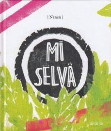 MI SELVA | 9788494910944 | GARCÍA CONTRERAS, NANEN