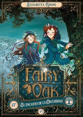 FAIRY OAK 2. EL ENCANTO DE LA OSCURIDAD | 9788418538940 | GNONE, ELISABETTA