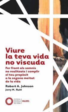 VIURE LA TEVA VIDA NO VISCUDA | 9788412400625 | JOHNSON, ROBERT A./RUHL, JERRY M.