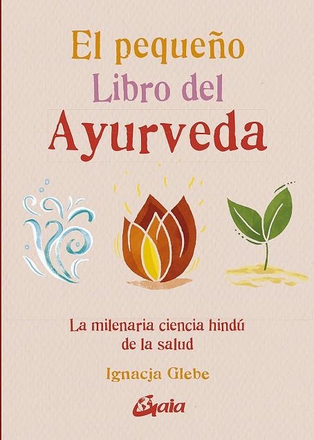 EL PEQUEÑO LIBRO DEL AYURVEDA | 9788484459491 | GLEBE, IGNACJA