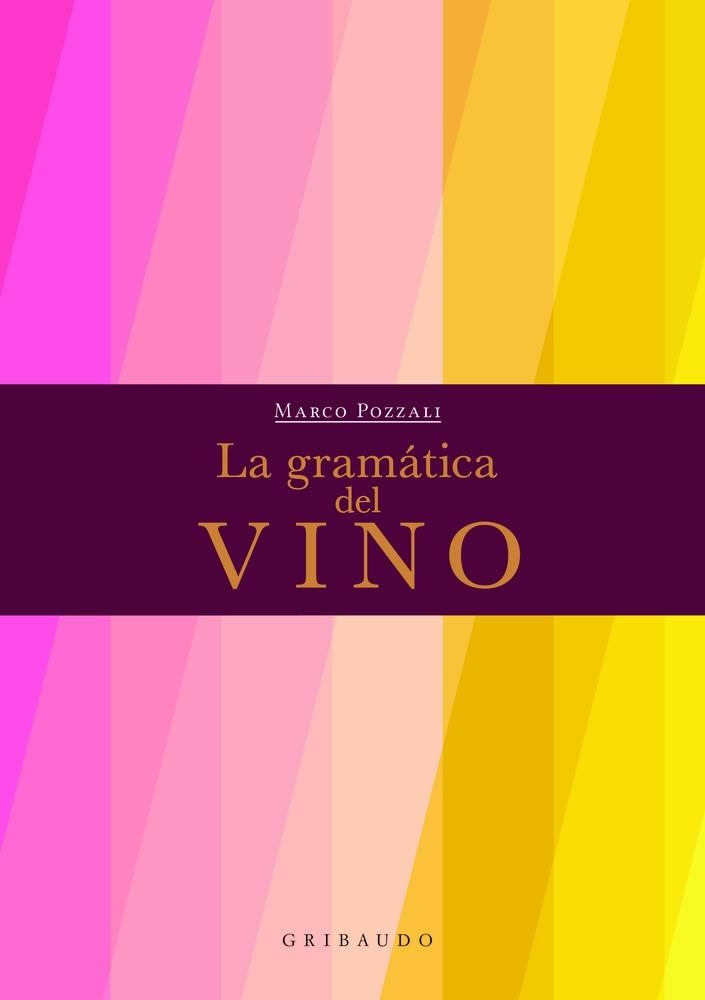 LA GRAMÁTICA DEL VINO | 9788412394023 | POZZALI, MARCO