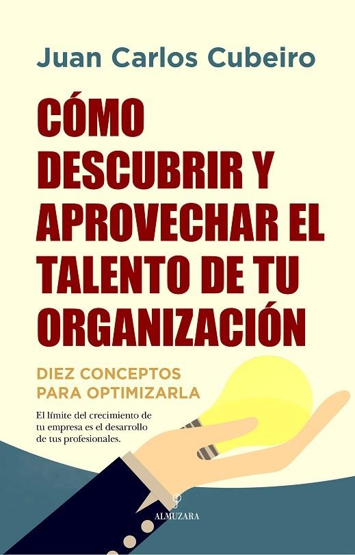 CÓMO DESCUBRIR Y APROVECHAR EL TALENTO DE TU ORGANIZACIÓN | 9788416750580 | JUAN CARLOS CUBEIRO