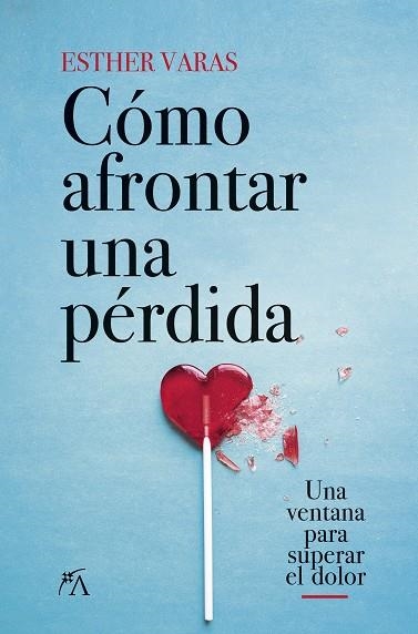 CÓMO AFRONTAR UNA PÉRDIDA | 9788418648083 | MARÍA ESTHER VARAS DOVAL