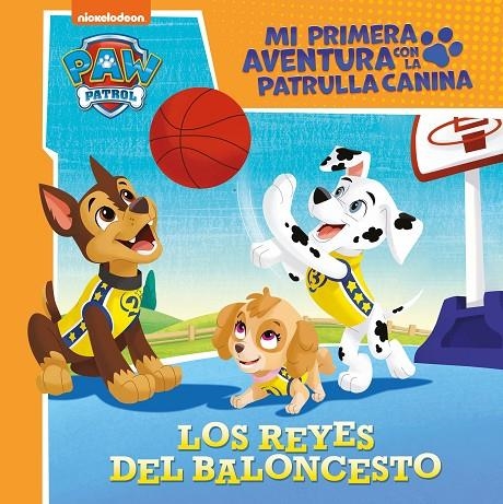 LOS REYES DEL BALONCESTO (MI PRIMERA AVENTURA CON LA PATRULLA CANINA | PAW PATRO | 9788448859817 | NICKELODEON,